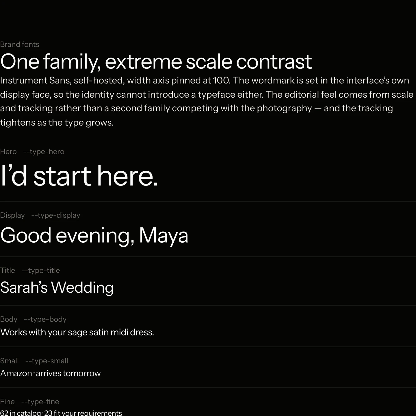 Type: one family, extreme scale contrast. Instrument Sans from hero to eyebrow