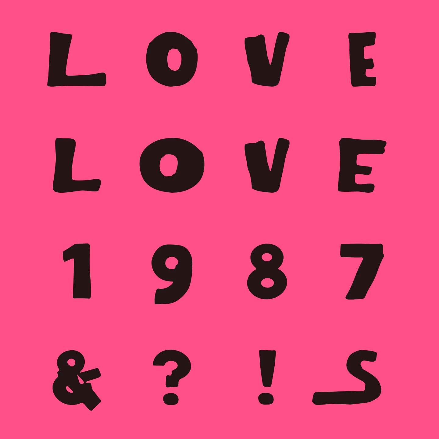 LOVE set twice, default and alternates, over 1987 and & ? ! S, on pink